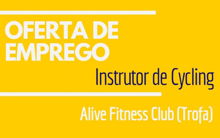 OFERTA DE EMPREGO - Alive Fitness Club - instrutor de cycling - bwizer academy