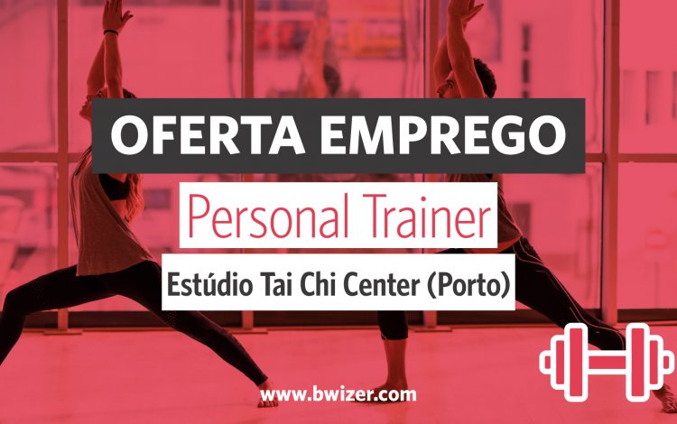 Oferta de emprego Estúdio Tai Chi Center (Porto) - bwizer academy