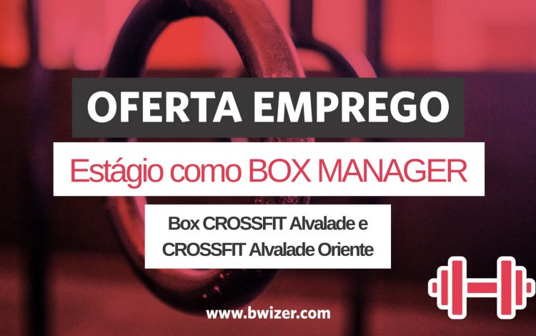 Oferta de emprego | Estágio como Box Manager (Lisboa)