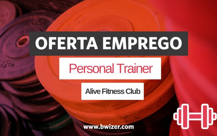 Oferta de emprego | Personal Trainer (Alive Fitness Club)