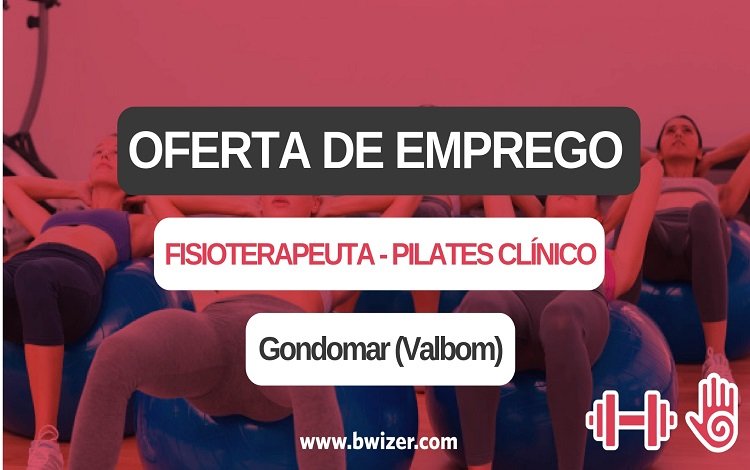 Oferta de emprego | Fisioterapeuta - Pilates Clínico (Gondomar)