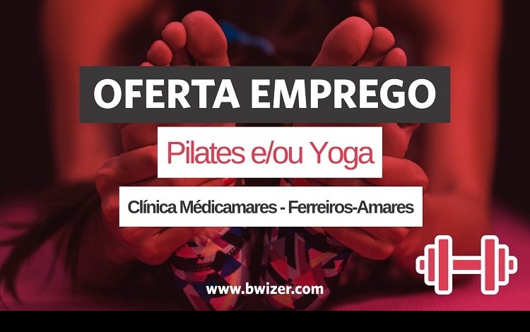 Oferta de Emprego | Pilates e/ou Yoga (Clínica Médicamares)