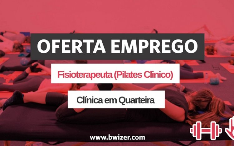 oferta de emprego | Fisioterapeuta (Pilates Clinico)